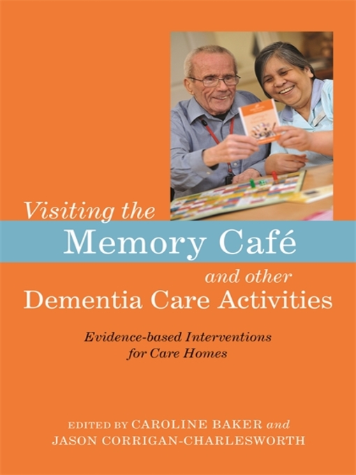 Title details for Visiting the Memory Café and other Dementia Care Activities by Caroline Baker - Wait list